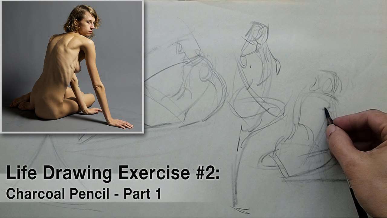 Life Drawing Exercise #2: Charcoal Pencil, Part 1