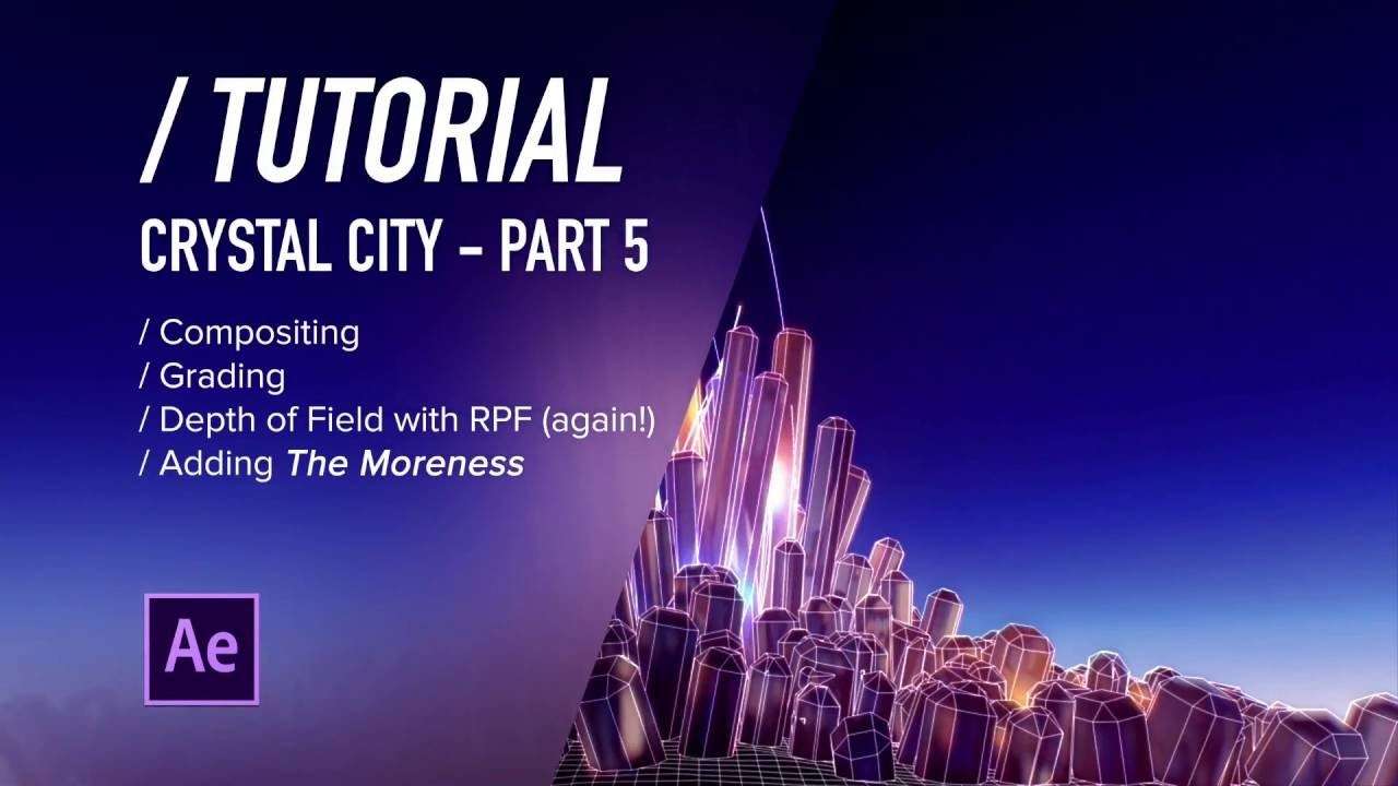 ( / ) AE TUTORIAL - Making the CG look Good - Crystal City PT5 (Free Scene Files)