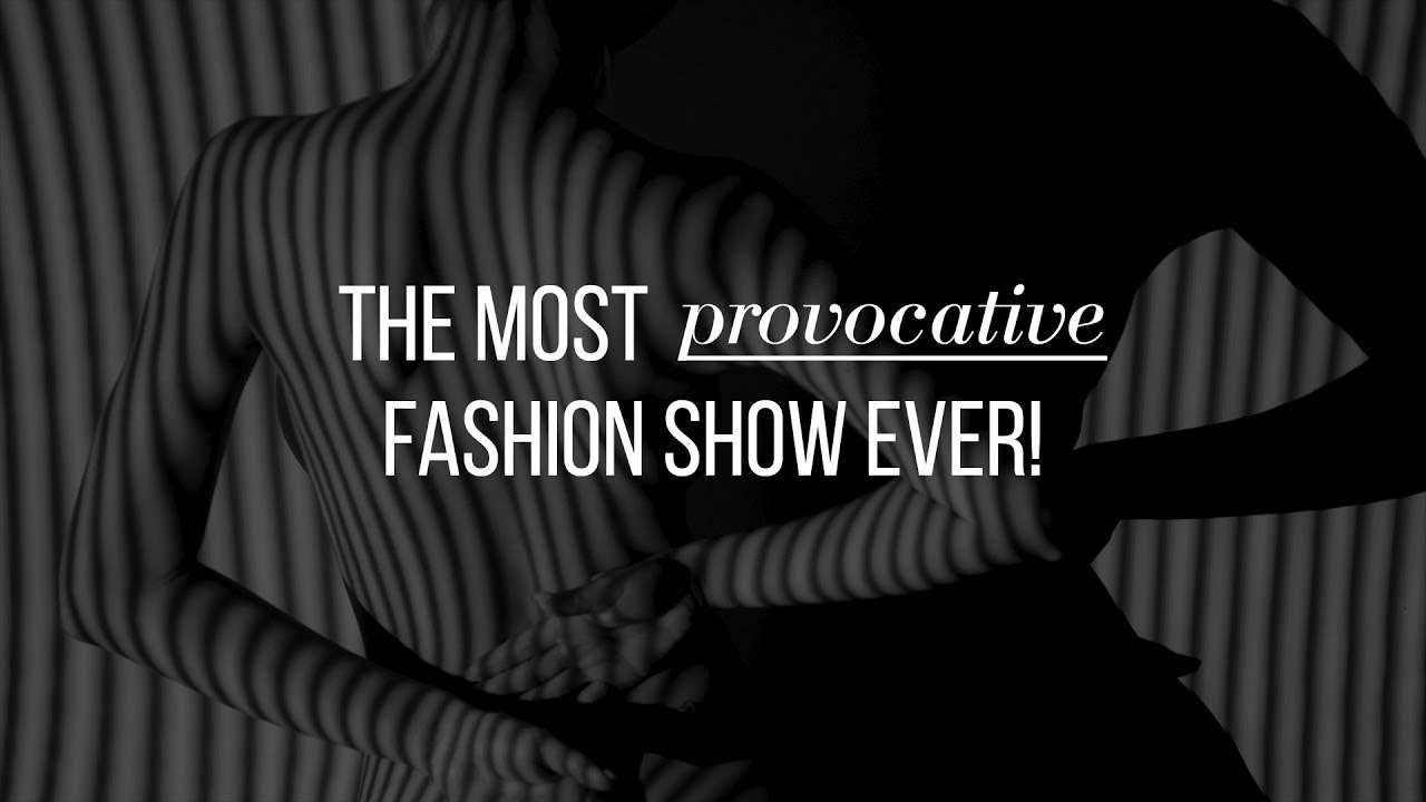The most provocative fashion show ever