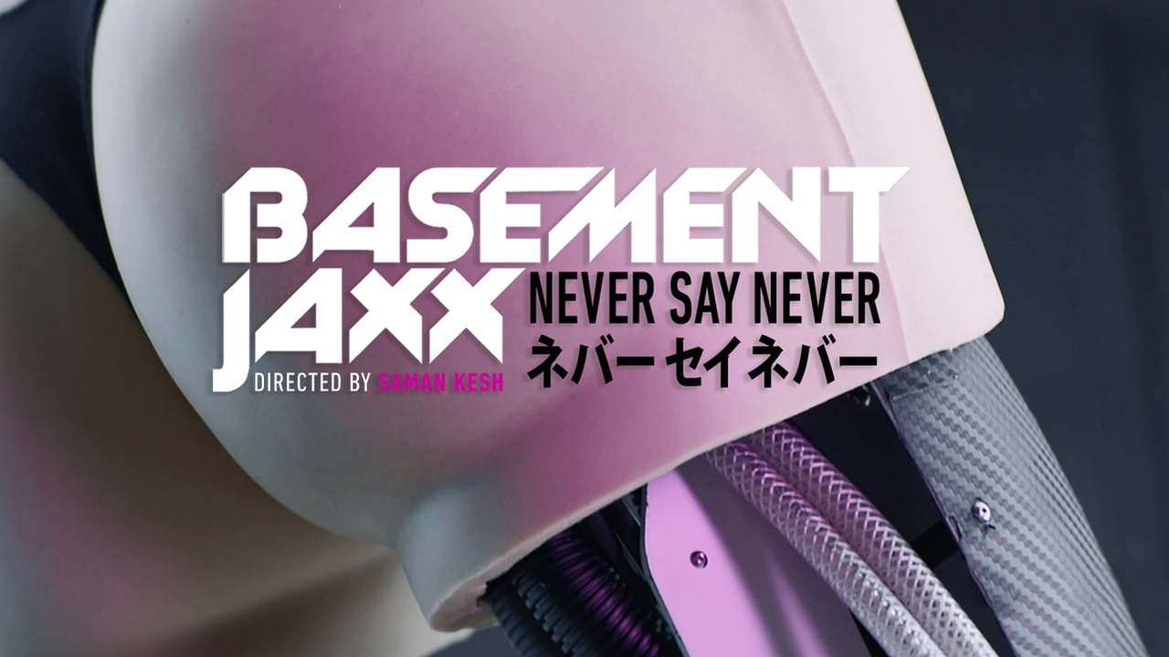 Basement Jaxx // Never Say Never