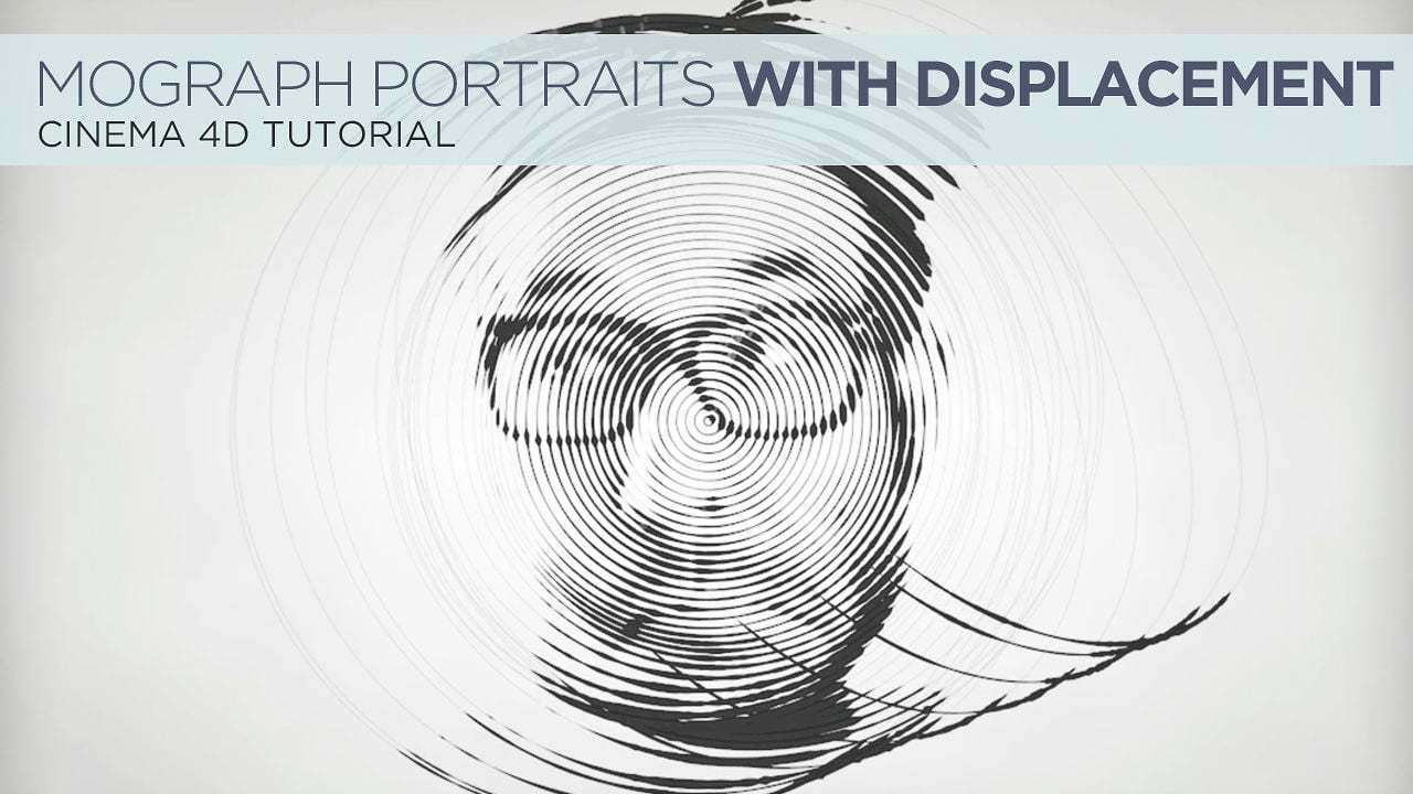 Mograph Portraits: Using Rings of Displacement Tutorial in Cinema 4D
