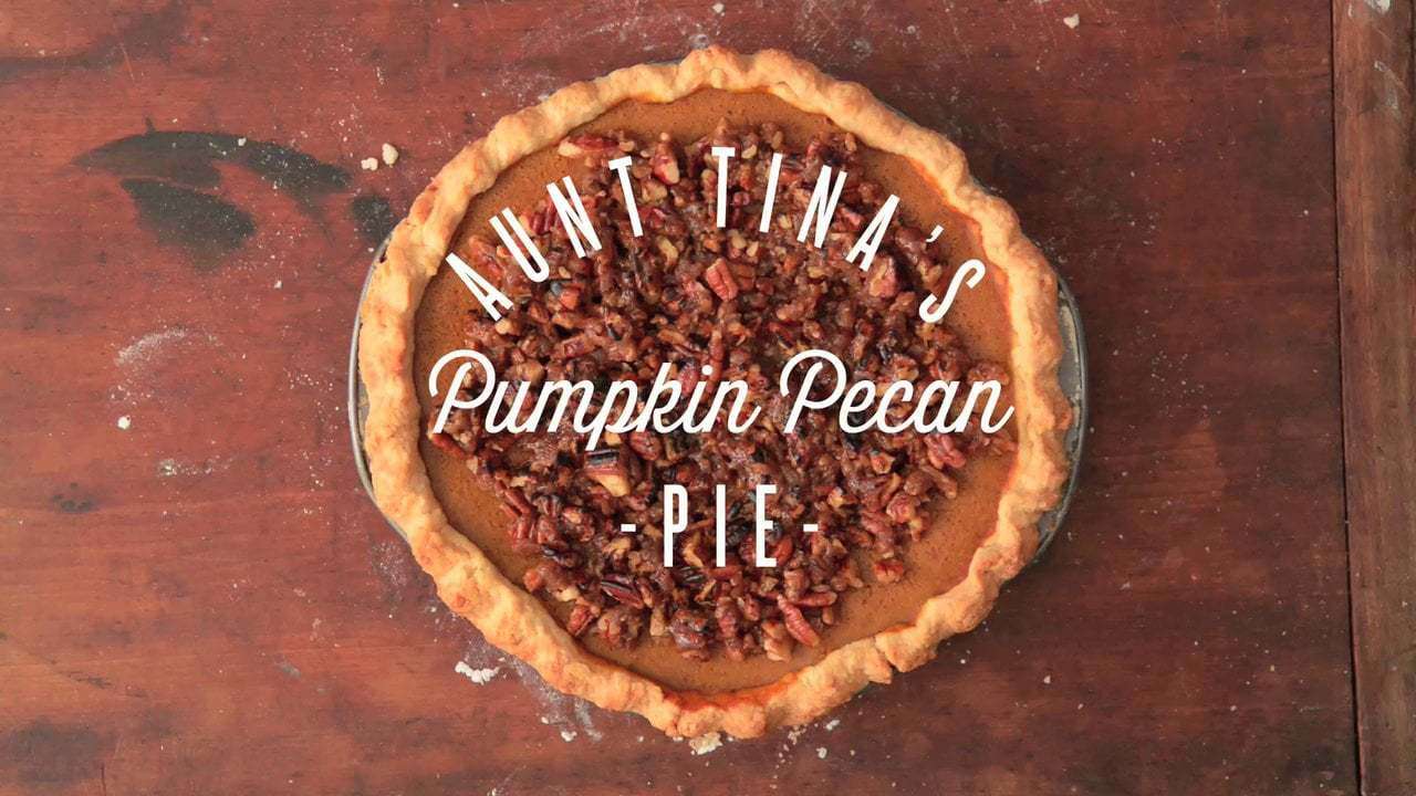 Aunt Tina's Pumpkin Pecan Pie